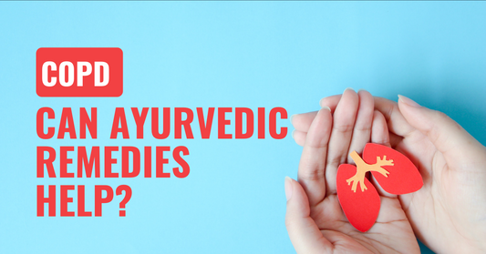 COPD - Can Ayurvedic Remedies help?