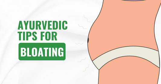 Ayurvedic tips to relieve bloating